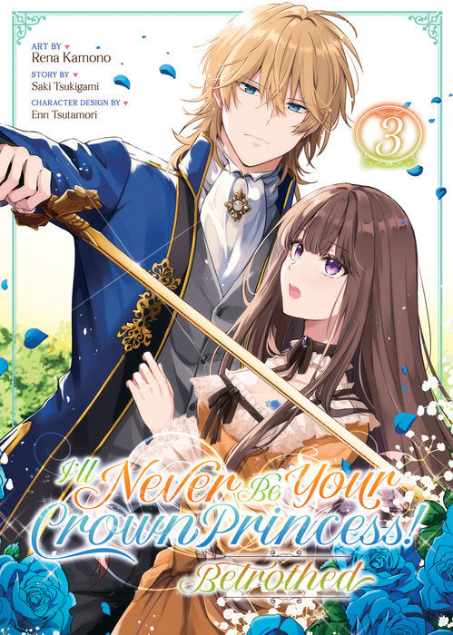 I’ll Never Be Your Crown Princess! – Betrothed Vol. 3 English Manga Paperback book cover