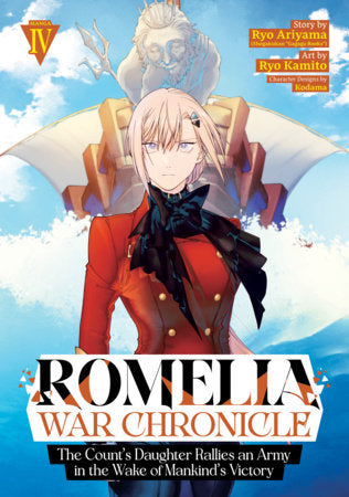 Romelia War Chronicle: The Count's Daughter Rallies an Army in the Wake of Mankind's Victory Manga Volume 4