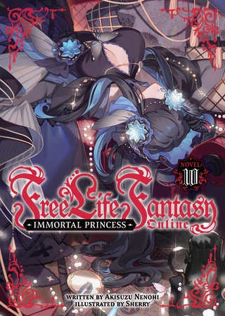 Free Life Fantasy Online: Immortal Princess Light Novel Volume 10