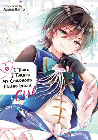 I Think I Turned My Childhood Friend Into a Girl Volume 9