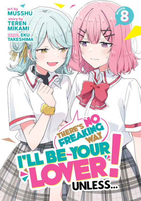 There’s No Freaking Way I’ll be Your Lover! Unless… Vol. 8 English Light Novel Paperback book cover