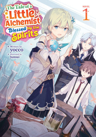 The Tale of a Little Alchemist Blessed by the Spirits Light Novel Volume 1