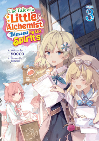 The Tale of a Little Alchemist Blessed by the Spirits Light Novel Volume 3