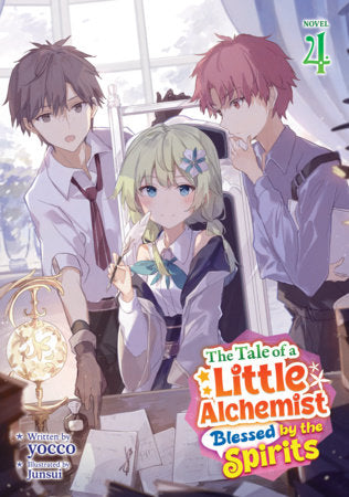 The Tale of a Little Alchemist Blessed by the Spirits Light Novel Volume 4