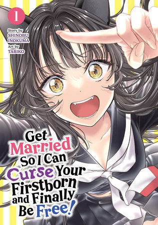 Get Married So I Can Curse Your Firstborn and Finally Be Free! Volume 1 - 9798895618431
