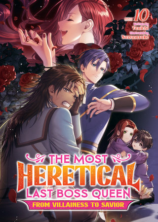 The Most Heretical Last Boss Queen: From Villainess to Savior Light Novel Volume 10 - 9798895619278