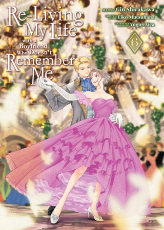 Re-Living My Life with a Boyfriend Who Doesn't Remember Me Manga Volume 6