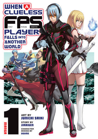 When a Clueless First-Person Shooter Player Falls into Another World Manga Volume 1