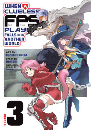 When a Clueless First-Person Shooter Player Falls into Another World Manga Volume 3