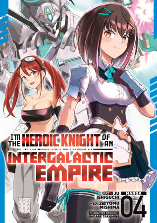 I'm the Heroic Knight of an Intergalactic Empire! Manga Volume 4