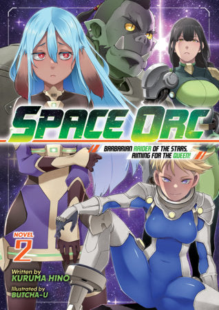 Space Orc: Barbarian Raider of the Stars, Aiming for the Queen! Light Novel Volume 2