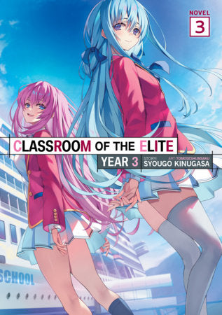Classroom of the Elite: Year 3 Light Novel Volume 3