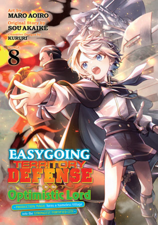 Easygoing Territory Defense by the Optimistic Lord: Production Magic Turns a Nameless Village into the Strongest Fortified City Manga Volume 8