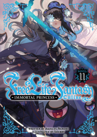 Free Life Fantasy Online: Immortal Princess Light Novel Volume 11