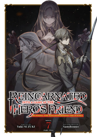 Reincarnated Into a Game as the Hero's Friend: Running the Kingdom Behind the Scenes Light Novel Volume 7 Part 2