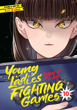 Young Ladies Don't Play Fighting Games Volume 10